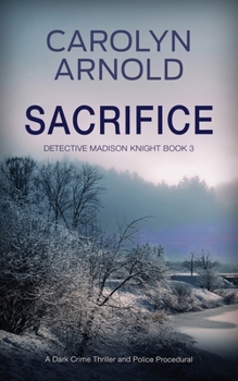 Sacrifice: A gripping heart-stopping crime thriller (Detective Madison Knight)