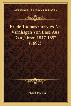 Paperback Briefe Thomas Carlyle's An Varnhagen Von Ense Aus Den Jahren 1837-1857 (1892) [German] Book