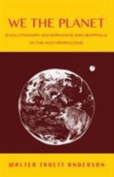 Paperback We the Planet: Evolutionary Governance and Biophilia in the Anthropocene Book