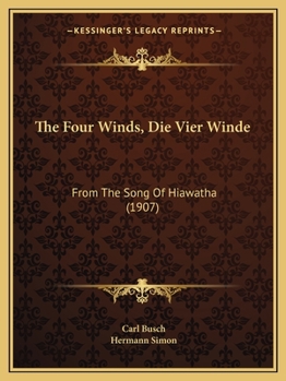 Paperback The Four Winds, Die Vier Winde: From The Song Of Hiawatha (1907) Book