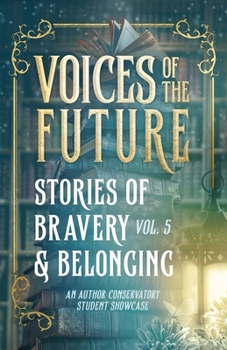 Paperback Voices of the Future: Stories of Bravery & Belonging Book
