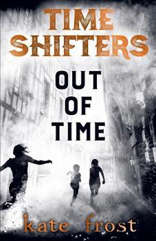 Out of Time - Book #3 of the Time Shifters