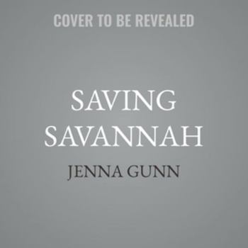 Saving Savannah - Book #4 of the Eden Mountain Firefighters