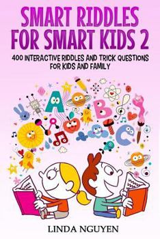 Paperback Smart riddles for smart kids 2: 400 interactive riddles and trick questions for kids and family Book