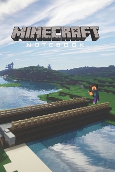 Minecraft Notebook: Player's Notebook, Sketchbook, Diary, Journal, For Kids, For A Gift, To School  | 120 College Ruled Blank Pages | 6” x 9” (Screenshot Collection – Bridge) (Minecraft College ruled)