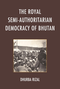 Hardcover Royal Semi-Authoritarian Democracy of Bhutan Book
