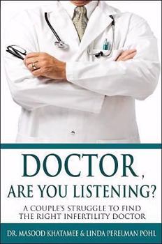 Paperback Doctor, Are You Listening?: A Couple's Struggle to Find the Right Infertility Doctor Book