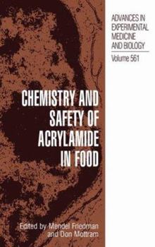Advances in Experimental Medicine and Biology, Volume 561: Chemistry and Safety of Acrylamide in Food - Book  of the Advances in Experimental Medicine and Biology