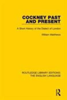 Paperback Cockney Past and Present: A Short History of the Dialect of London Book