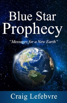 Paperback Blue Star Prophecy: Messages for a New Earth Book