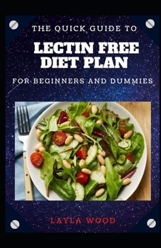 Paperback The Quick Guide To Lectin-Free Diet Plan For Beginners And Dummies Book
