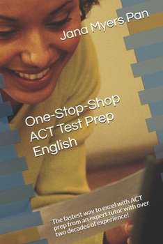 Paperback One-Stop-Shop ACT Test Prep English: The fastest way to excel with ACT prep from an expert tutor with over two decades of experience! Book
