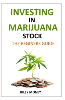 Paperback Investing in marijuana stock: The beginners guide to marijuana business Book