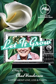 Paperback Let It Grow: A Story About Love Loss and Plants Book