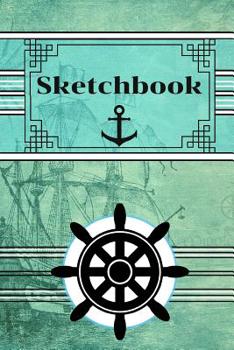 Sketchbook: Nautical Themed Novelty Gift - Sketchbook, 130 pages, 6 x 9