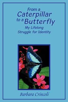Paperback From a Caterpillar to a Butterfly: My Lifelong Struggle for Identity Book