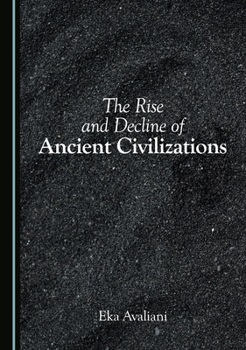 Hardcover The Rise and Decline of Ancient Civilizations Book
