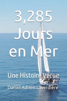 3,285 Jours en Mer: Une Histoire Vécue (French Edition)