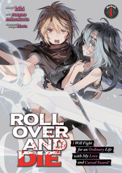 Paperback Roll Over and Die: I Will Fight for an Ordinary Life with My Love and Cursed Sword! (Manga) Vol. 1 Book