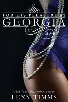 Georgia - Book #2 of the For His Pleasure