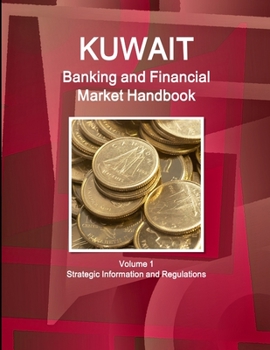 Paperback Kuwait Banking and Financial Market Handbook Volume 1 Strategic Information and Regulations Book