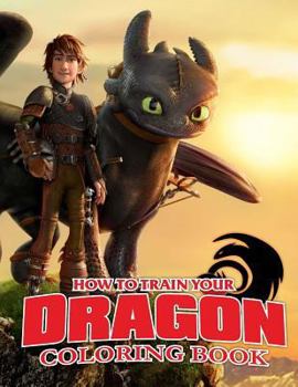 Paperback How to Train Your Dragon Coloring Book: Great Activity Book for Kids Book