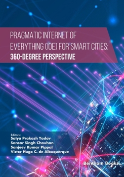 Paperback Pragmatic Internet of Everything (IOE) for Smart Cities: 360-Degree Perspective Book