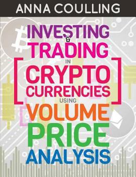 Paperback Investing & Trading in Cryptocurrencies Using Volume Price Analysis Book