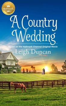 Paperback A Country Wedding: Based on a Hallmark Channel Original Movie Book