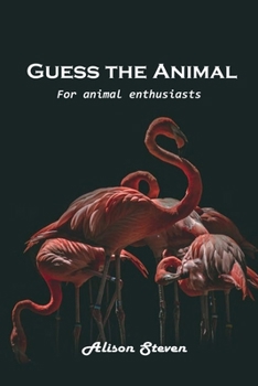 Paperback Guess the Animal: For animal enthusiasts Book