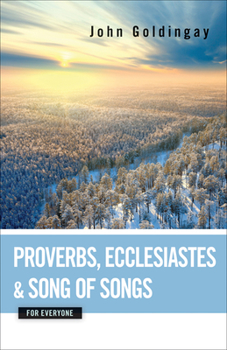 Proverbs, Ecclesiastes, and Song of Songs for Everyone (The Old Testament from Everyone) - Book  of the Old Testament for Everyone