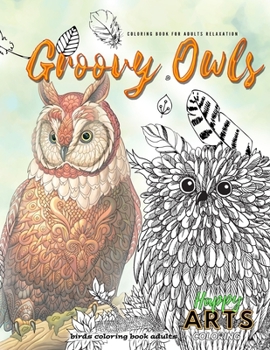 Paperback Groovy OWLS coloring book for adults relaxation, birds coloring book adults: Adult owl coloring books for women and men Book