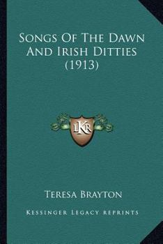Paperback Songs Of The Dawn And Irish Ditties (1913) Book