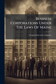 Paperback Business Corporations Under The Laws Of Maine Book