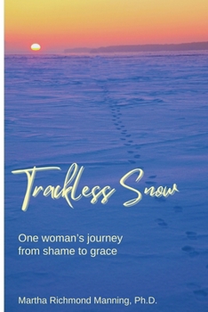 Paperback Trackless Snow: One Woman's Journey from Shame to Grace Book