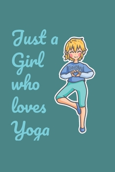 Just A Girl Who Loves Yoga Notebook: Graph Paper Journal 6x9 - 120 Pages