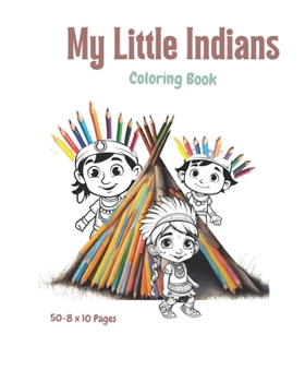 My Little Indians: Coloring Book