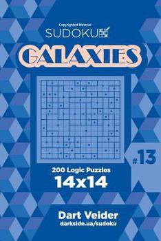 Sudoku Galaxies - 200 Logic Puzzles 14x14 (Volume 13)