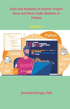 Paperback Data and Analytics in Action: Project Ideas and Basic Code Skeleton in Python Book