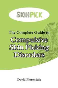 Paperback The Complete Guide to Compulsive Skin Picking Disorders Book