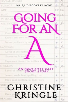 Paperback Going For An A: An ABDL/Sissy Baby Story Book