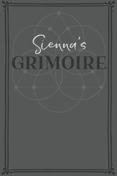 Sienna's Grimoire: Personalized Grimoire / Book of Shadows (6 x 9 inch) with 110 pages inside, half journal pages and half spell pages.