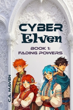 Paperback Cyber Elven: Book 1: Fading Powers Book