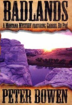 Badlands: A Montana Mystery Featuring Gabriel Du Pre