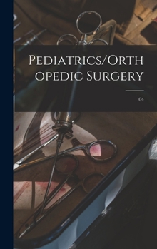 Hardcover Pediatrics/Orthopedic Surgery; 04 Book
