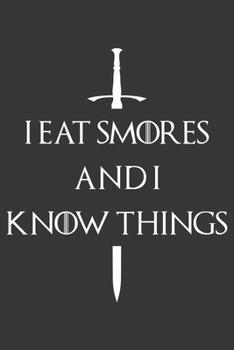 Paperback I Eat Smores And I Know Things Notebook: Lined Journal, 120 Pages, 6 x 9, Affordable Gift Journal Matte Finish Book
