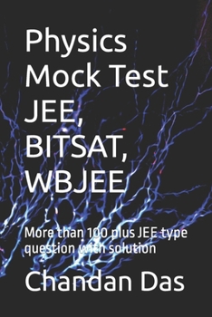 Paperback Physics Mock Test JEE, BITSAT, WBJEE: More than 100 plus JEE type question with solution Book