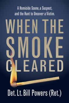 Paperback When the Smoke Cleared: A Homicide Scene, a Suspect, and the Hunt to Uncover the Victim Book