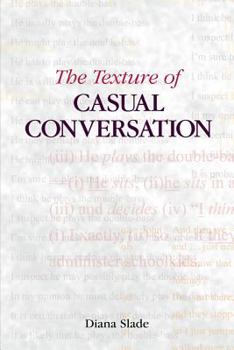 Paperback The Texture of Casual Conversation: A Multidimensional Interpretation Book