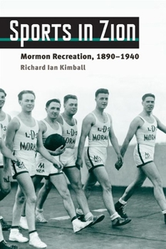 Hardcover Sports in Zion: Mormon Recreation, 1890-1940 Book